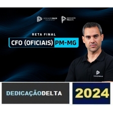 RETA FINAL CFO (OFICIAIS) PM - MINAS GERAIS - 2 (DEDICAÇÃO DELTA 2024) CURSO DE FORMAÇÃO DE OFICIAIS PM MG